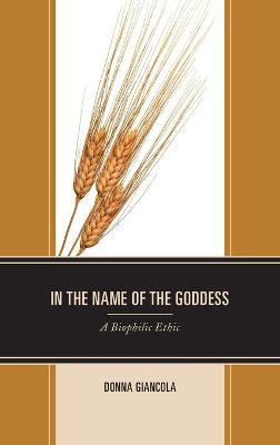Libro In The Name Of The Goddess : A Biophilic Ethic - Do...