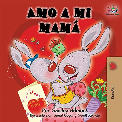 Amo A Mi Mama: I Love My Mom -spanish Edition -spanish Bedti