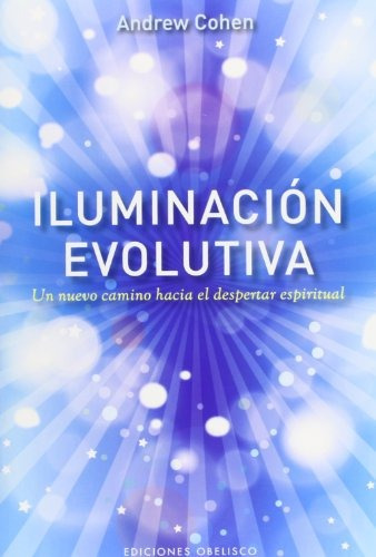 Iluminación Evolutiva. Un Nuevo Camino Hacia El Desp