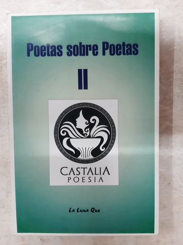 Poetas Sobre Poetas - Castalia Poesía - La Luna Que