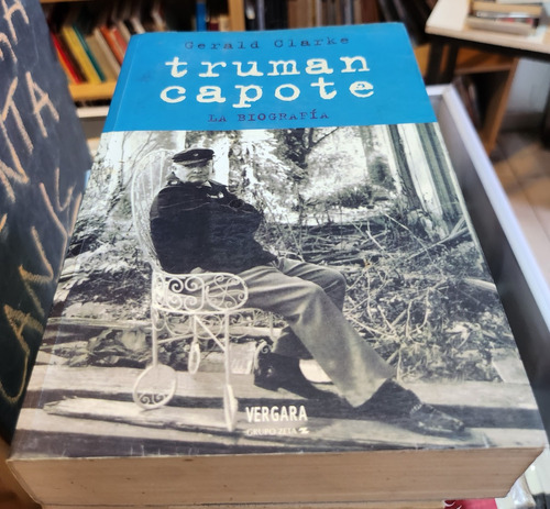 Truman Capote La Biografia - Gerald Clarke - Ed Vergara 