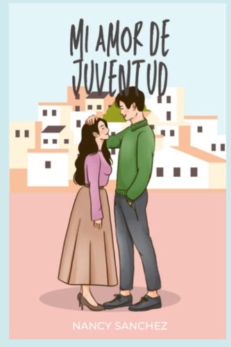 Libro: Mi Amor De Juventud (spanish Edition)