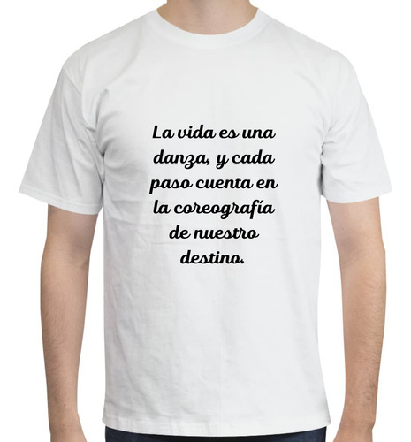 Playera Frases Pensamiento La Vida Es Una Danza Meditar