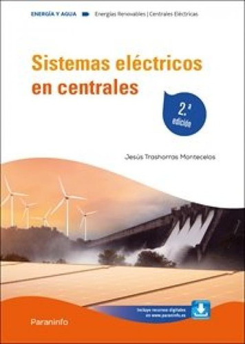 Sistemas Electricos En Centrales 2.ã⪠Edicion, De Trashorras Montecelos, Jesus., Vol. 1. Editorial Ediciones Paraninfo, S.a, Tapa Blanda, 2ª Edición En Español