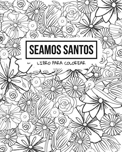 Libro: Seamos Santos: Libro Para Colorear (spanish Edition)