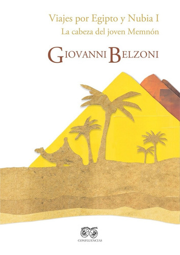 Viajes Por Egipto Y Nubia I, Giovanni Belzoni, Confluencia