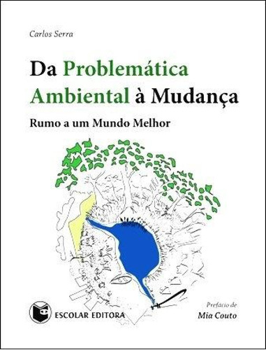 Libro Da Problematica Ambiental A Mudanca - Serra, Carlos