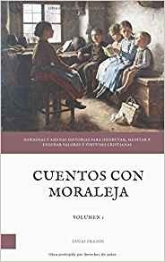 Cuentos Con Moraleja (volume 1) (spanish Edition)