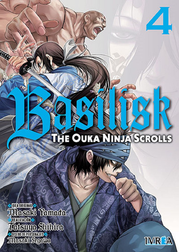 Basilisk The Ouka Ninja Scrolls, De Masaki Yamada, Tatsuya Shihira, Masaki Segawa. Basilisk: The Ouka Ninja Scrolls, Vol. 4. Editorial Ivrea, Tapa Blanda, Edición Argentina En Español, 2023
