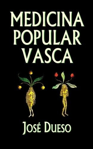 Libro : Medicina Popular Vasca - Dueso, Jose