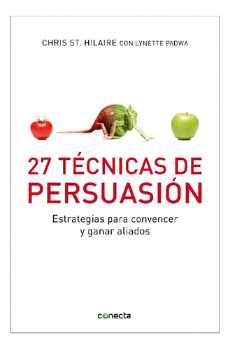 27 Tecnicas De Persuasion - Hilaire, Chris St.- *