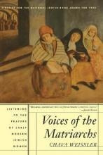 Voices Of The Matriarchs : Listening To The Prayers Of Ea...