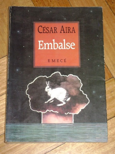 César Aira: Embalse. Emecé. 1992&-.