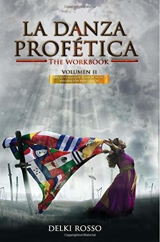 La Danza Profetica (volumen) - Rosso, Delki, De Rosso, De. Editorial Createspace Independent Publishing Platform En Español