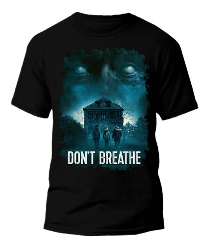 Remera Don't Breathe 02 - Estampa Digital