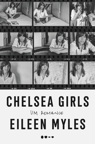 Chelsea Girls: Um romance, de Myles, Eileen. Editora Todavia, capa mole em português, 2019