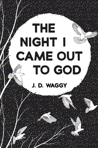 The Night I Came Out To God, De Waggy, J. D.. Editorial Resource Pubn, Tapa Blanda En Inglés