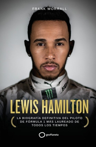 Lewis Hamilton, De Frank Worrall. Editorial Geoplaneta, Tapa Blanda En Español, 2022