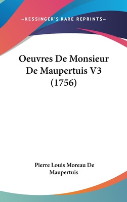 Libro Oeuvres De Monsieur De Maupertuis V3 (1756) - Maupe...