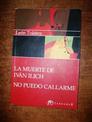 La Muerte De Ivan Ilich No Puedo Callarme Tolstoy Terramar