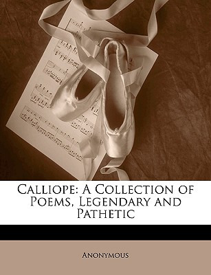 Libro Calliope: A Collection Of Poems, Legendary And Path...