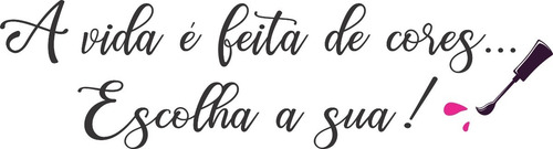 Frase Para Manicure A Vida Feita De Cores Adesivo De Parede | Parcelamento sem juros Frase Para Manicure A Vida Feita De Cores Adesivo De Parede | Parcelamento sem juros