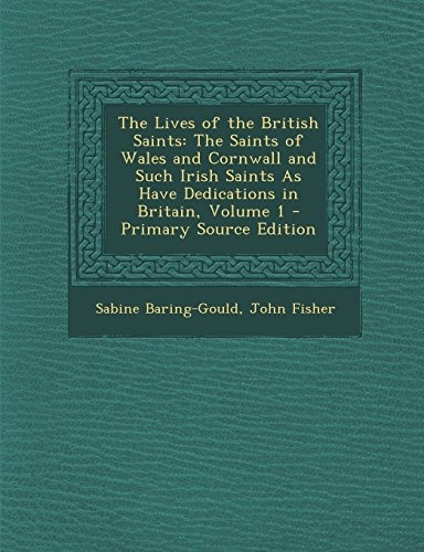 The Lives Of The British Saints The Saints Of Wales And Corn