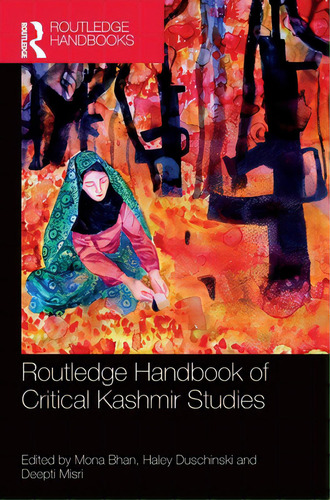 Routledge Handbook Of Critical Kashmir Studies, De Bhan, Mona. Editorial Routledge, Tapa Dura En Inglés