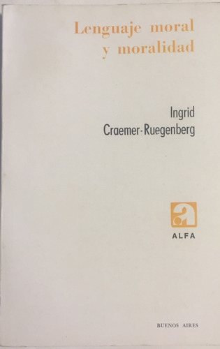 Libro Lenguaje Moral Y Moralidad Ingrid Craemer-ruegenberg