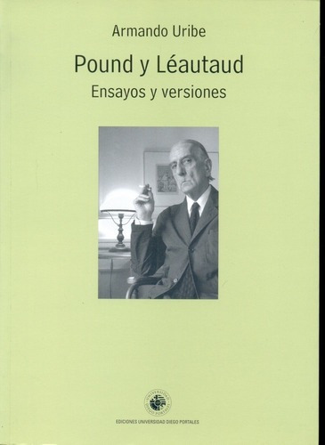 Pound Y Léautaud - Uribe , Armando, de URIBE , ARMANDO. Editorial Universidad Diego Portales en español