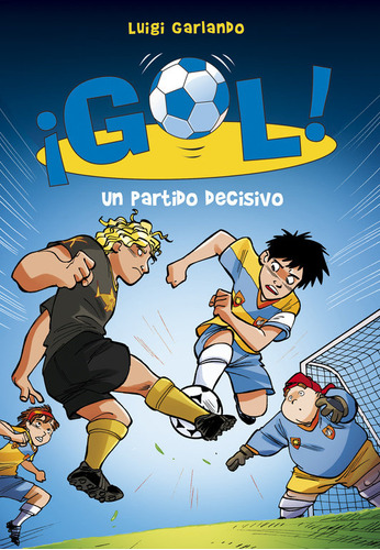 Un Partido Decisivo (serie ¡gol! 29) (libro Original)