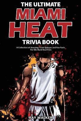 Libro The Ultimate Miami Heat Trivia Book : A Collection ...