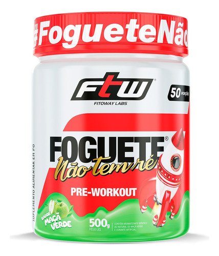 Pré Treino Foguete Não Tem Ré 500g - Ftw - Com 3g Creatina Sabor Maçã Verde