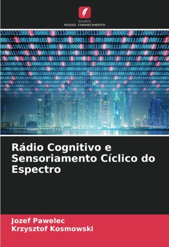 Rádio Cognitivo E Sensoriamento Cíclico Do Espectro