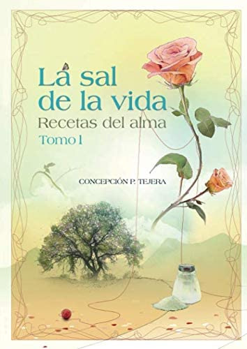 Libro: La Sal De La Vida. Recetas Del Alma: Tomo I (spanish 