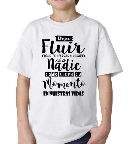 Remera De Niño Frases Deja Fluir No Te Aferres A Nada