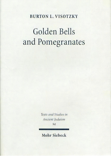 Golden Bells And Pomegranates : Studies In Midrash Leviticu, De Burton L. Visotzky. Editorial Jcb Mohr (paul Siebeck) En Inglés