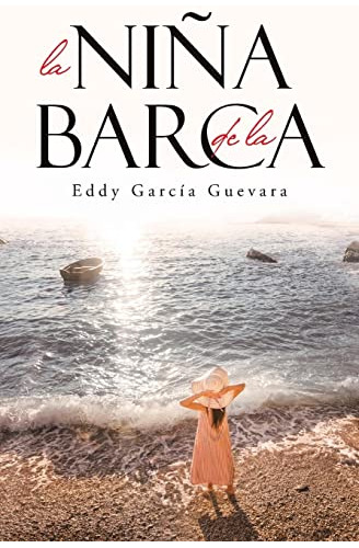 La Nina De La Barca: El Esplendor De Su Amor (spanish Editio