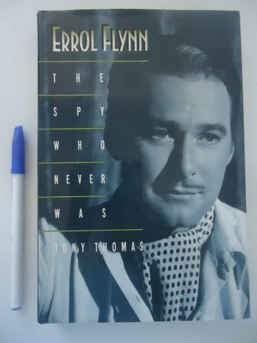 Errol Flynn The Spy Who Never Was - Tony Thomaz - Em Inglês