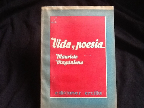 Mauricio Magdaleno - Vida Y Poesía - Ercilla 1936