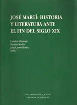 Comprar José Martí: Historia Y Literatura Ante El Fin Del Siglo Xix