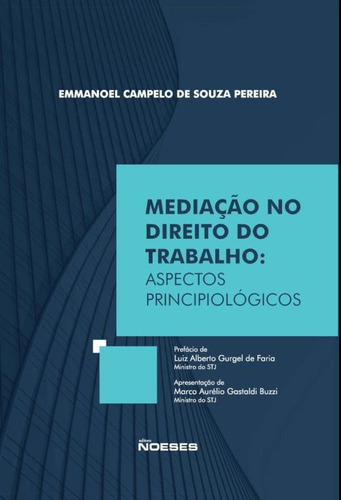 Mediacao No Direito Do Trabalho - Aspectos Principiologicos: Aspectos Principiológicos, De Pereira,emmanoel Campelo De Souza., Vol. 1. Editorial Noeses, Capa Encadernado, Edição 1 Em Português