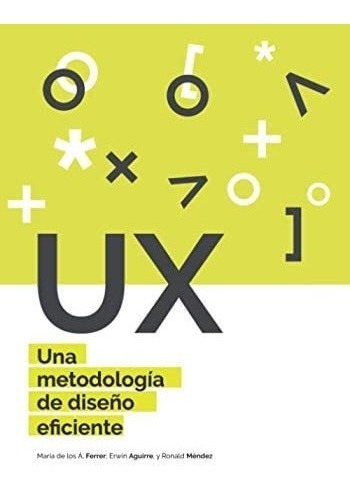 Libro: Ux Una Metodología Diseño Eficiente (spanish Edit&..