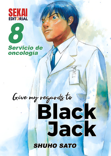 Give My Regards To Black Jack 8, De Sato, Shuho. Sekai Editorial, Tapa Blanda En Español