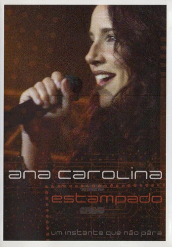 Dvd Ana Carolina - Estampado Um Instante Que Não Pára