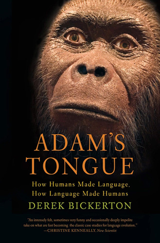 Libro: Adamøs Tongue: How Humans Made Language, How Language