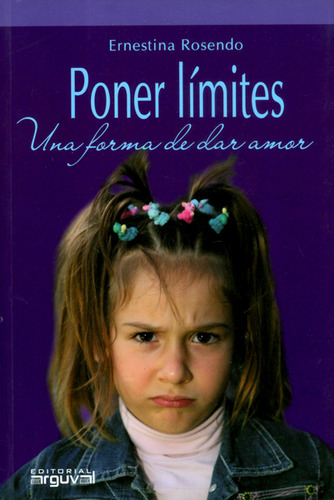 Poner Límites.una Forma De Dar Amor, De Ernestina Rosendo. Editorial Ediciones Gaviota, Tapa Blanda, Edición 2010 En Español