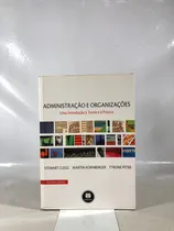 Comprar Livro Administração E Organizações: Uma Introdução À Teoria E À Prática - Stewart Clegg E Outros - Editora Bookman U882