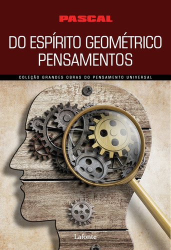 Pensamentos do Espírito Geométrico, de Pascal. Editora EDITORA LAFONTE LTDA,Lafonte, capa mole em português, 2019