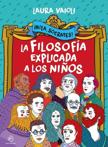 Hola  Socrates! La Filosofia Explicada A Los Niños - Vaioli, De Vaioli Laura. Editorial Duomo Ediciones En Español